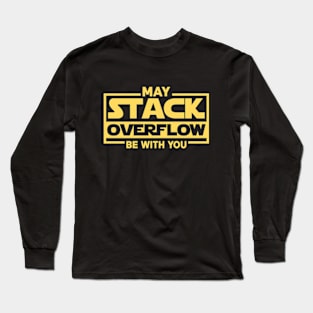 May Stack Overflow Be With You Long Sleeve T-Shirt